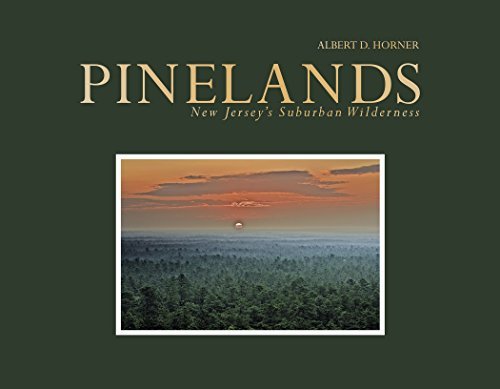 Pinelands: New Jersey's Suburban Wilderness by Albert D. Horner (2015-05-05)