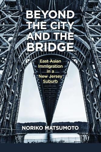 Beyond the City and the Bridge: East Asian Immigration in a New Jersey Suburb