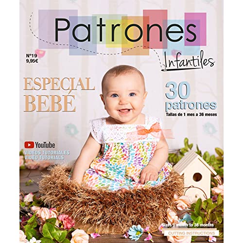 Revista Patrones Infantiles nº 19 Especial Bebé. Tallas de 1 a 36 meses. Revista con patrones para todo el año.